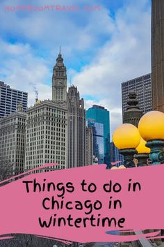 there is a pink sign that says things to do in chicago in wintertime