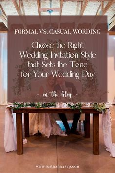 a man and woman sitting at a table with the words formal vs casual wording choose the right wedding invitation style that sets the tone for your