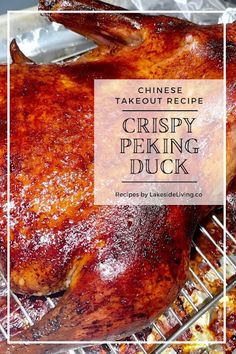 a close up of a chicken on a grill with the words, chinese takeout recipe crispy peking duck