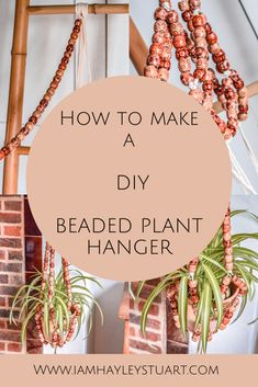 a diy beaded plant hanger with text overlay that reads how to make a diy beaded plant hanger