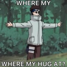 a cartoon character with his arms outstretched in front of trees and the caption where my hug at?