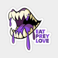 a sticker with the word eat prey love on it's mouth and dripping purple paint