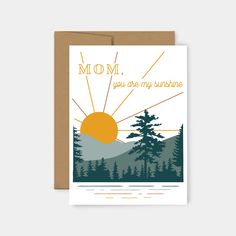 a card with the words mom you are my sunshine on it and trees in the background