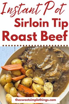 the instant pot recipe for roast beef with potatoes and carrots in a white bowl