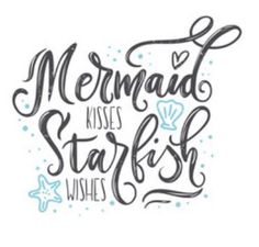 hand drawn lettering mermaid kisses starfish wishes