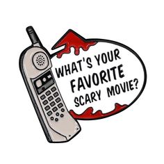 an old cell phone with the words what's your favorite scary movie?