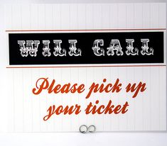 there is a sign that says will call please nick'n your ticket