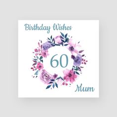 a birthday card with the number 65 and flowers on it in blue, pink and purple