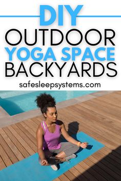 a woman sitting on a yoga mat with the words diy outdoor yoga space backyards