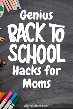 the words genius back to school hacks for moms written on a chalkboard