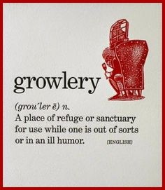 a red and white sign that says, grower grout'e n place of refuge or sanctuary for use while one is out of sorts or in an all humor