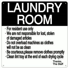 a black and white sign that says laundry room for resident use only we are not responsible for lost stolen clothes