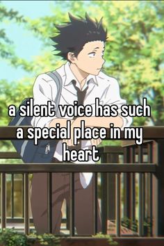 an anime character with the words a silent voice has such a special place in my heart