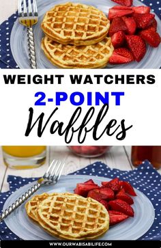 two waffles on a plate with strawberries next to it and the words, weight watchers 2 - point waffles