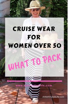 a woman wearing a hat and striped skirt with the words cruise wear for women over 50 what to pack