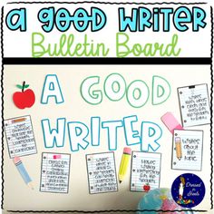 a bulletin board with writing on it and an apple next to it that says, a good writer bulletin board