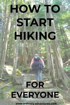 a man hiking through the woods with text overlay reading how to start hiking for absolute beginners