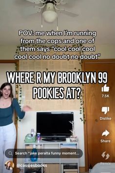 a woman standing in front of a tv with the caption where's my brooklyn 99 pokes at?