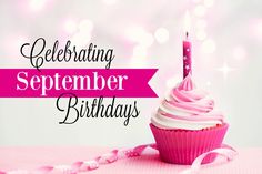 a pink cupcake with a candle on it and the words celebrating september birthdays