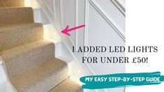 an image of stairs with text that reads, i added led lights for under $ 50