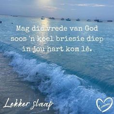 an ocean with boats in the distance and a quote from leker slaap