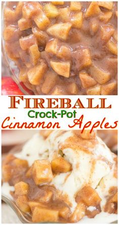 there is a bowl of cinnamon apples with ice cream on top and the words fireball crock pot cinnamon apples above it