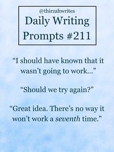 a blue background with the words daily writing prompts 21 i should have known that it was going to work