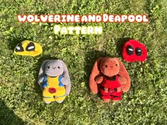 three crocheted stuffed animals laying in the grass with text overlay that reads, volverine and deadpool pattern