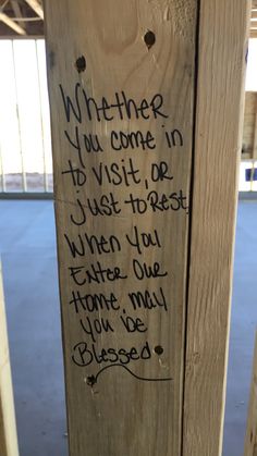 a wooden post with writing on it that says, whether you come in to visit or just rest when you have one hope for you you will be closed