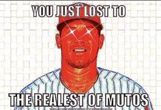 a drawing of a baseball player with the caption you just lost to the realest of mutos