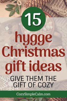 christmas gifts with text overlay that reads 15 hygge christmas gift ideas give them the gift of cozy