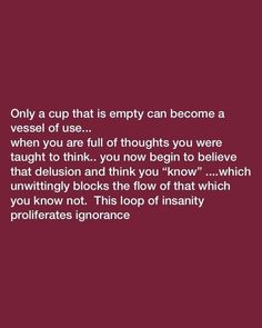 an image with the quote only a cup that is empty can become a vessel of use