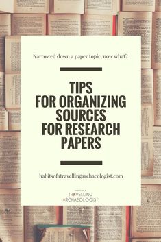 books stacked on top of each other with the title tips for organizing sources for research papers