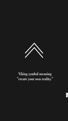 a black and white photo with the words viking symbol meaning create your own reality on it