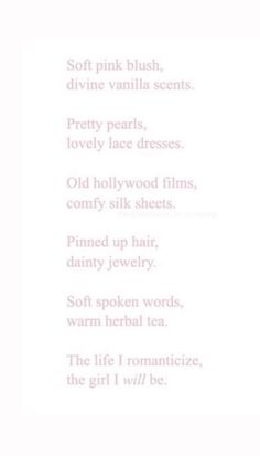 a poem written in pink ink on white paper with the words soft pink blush, divine vanilla scents, pretty pearls, lovely lace dresses, old hollywood