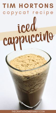 Tall glass of iced cappuccino with caption "Tim Hortons Copycat Recipe: Iced Cappuccino" Iced Cappuccino, Cold Coffee Recipes, Frappuccino Recipe, Iced Coffee Drinks