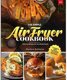 the simple air fryer cookbook delicious recipes for the whole family