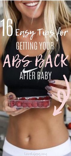 a woman holding a plate with food on it and the words, 16 easy tips for getting your abs back after baby