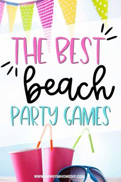 the best beach party games for kids to play on their summer vacation, including drinks and snacks