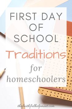 the first day of school traditions for homeschoolers is here and it's important