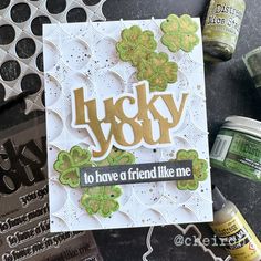 a card that says lucky to have a friend like me with shamrocks on it