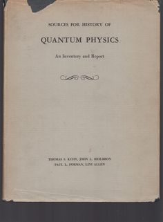 an old book with writing on the front and back cover that says, sources for history of quantum physics