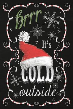 a christmas card with the words'it's cold outside'and a santa hat