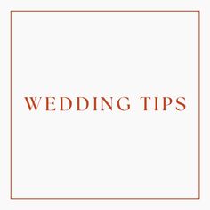 the words wedding tips in red and orange on a white background