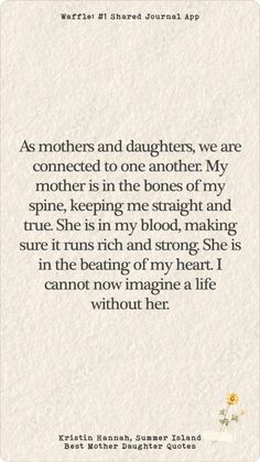 a poem written in black and white with the words as mothers and daughters, we are connected to one another