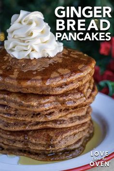 a stack of pancakes with whipped cream on top and the words ginger bread pancakes above it