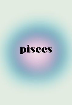 the word pisces in black on a blue and pink background with a circular design