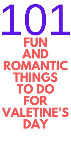 a poster with the words 1011 fun and romantic things to do for valentine's day