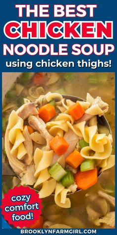 a ladle lifting up a portion of chicken noodle soup Soup With Chicken Thighs, Best Homemade Chicken Noodle Soup, Soup Made With Chicken, Simple Soups, Best Chicken Noodle Soup, Homemade Chicken Soup, Comfort Soup Recipes, Homemade Chicken Noodle