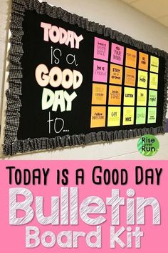 bulletin board with the words today is a good day to bulletin board kit on it